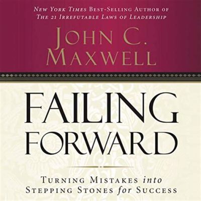  Failing Forward: Turning Mistakes into Success -  Un Traité japonais d'acceptation de l'échec pour une leadership éclairée